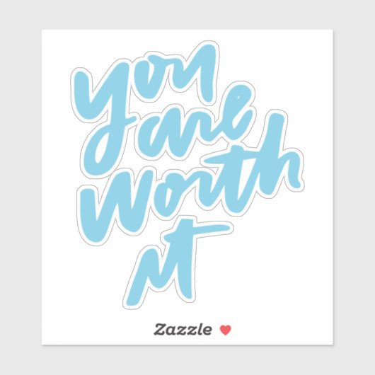 You are worth it sticker (Vel)