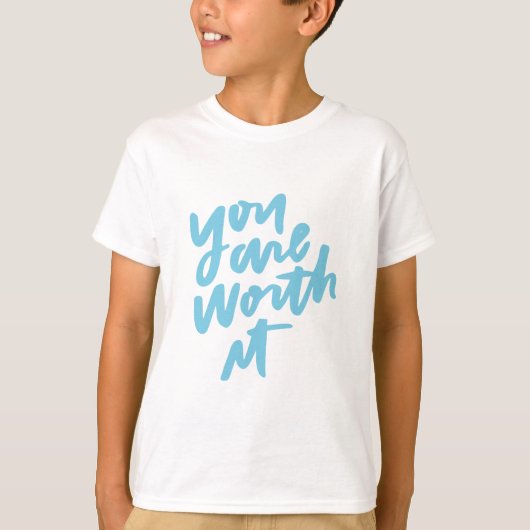 You are worth it t-shirt (Voorkant)