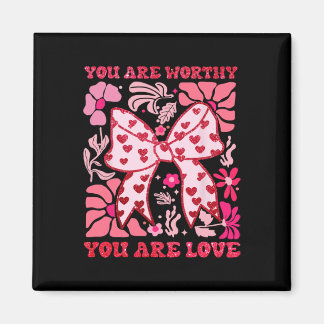 You Are Worthy Coquette Bow Valentine Pink Boho Fl Magneet