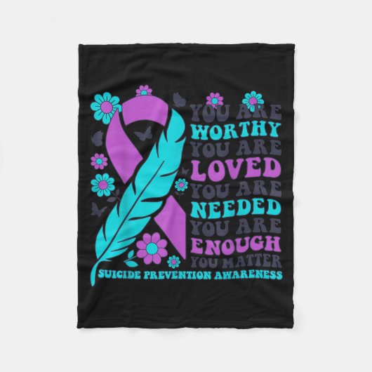You Are Worthy Loved Needed Enough Suicide Prevent Fleece Deken (Voorkant)