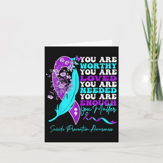 You Are Worthy Loved Needed Enough Suicide Prevent Kaart (Voorkant)