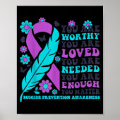 You Are Worthy Loved Needed Enough Suicide Prevent Poster (Voorkant)