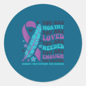 You Are Worthy Loved Needed Enough Suicide Prevent Ronde Sticker (Voorkant)