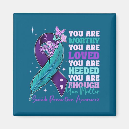 You Are Worthy Suicide Prevention Awareness Motiva Magneet (Voorkant)