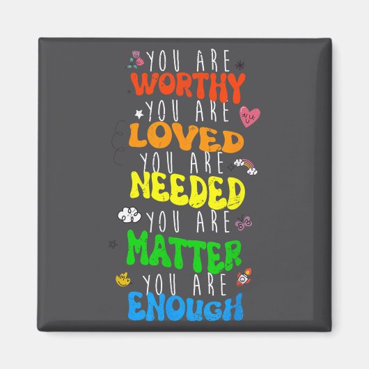 You Are Worthy You Are Loved Suicide Prevention Aw Magneet (Voorkant)