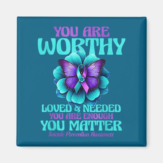 You Are Worthy You Are Loved You Are Needed  Magneet (Voorkant)