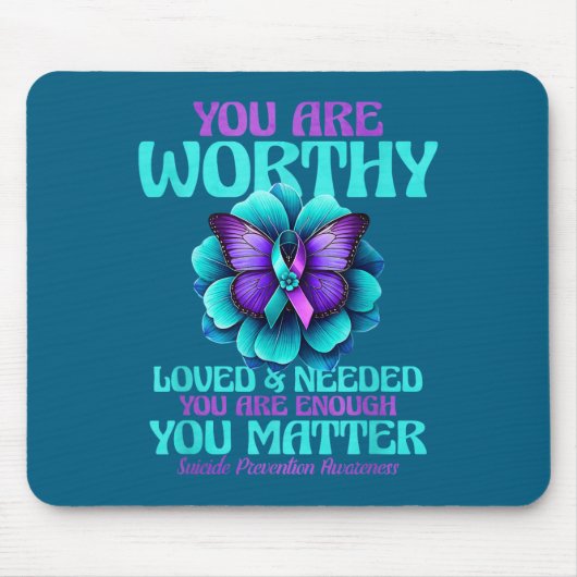 You Are Worthy You Are Loved You Are Needed  Muismat (Voorkant)