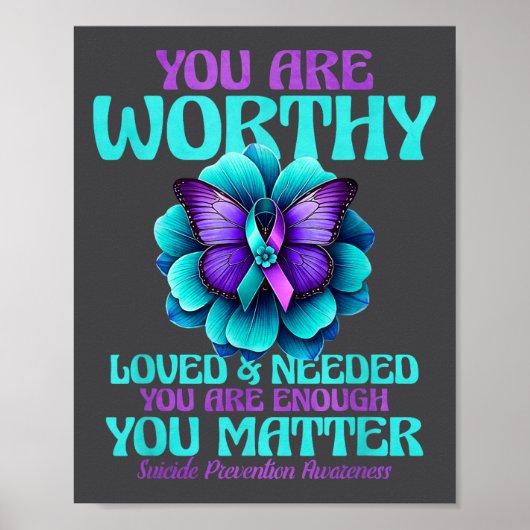You Are Worthy You Are Loved You Are Needed  Poster (Voorkant)