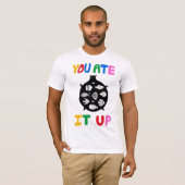 You Ate It Up T-shirt (Voorkant volledig)