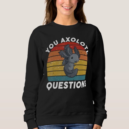 You Axolotl Questions You Axolotl Questions   Oxol Trui (Voorkant)
