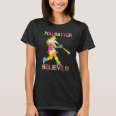 You Batter Believe It Baseball Batter Pun Present  T-shirt (Voorkant)