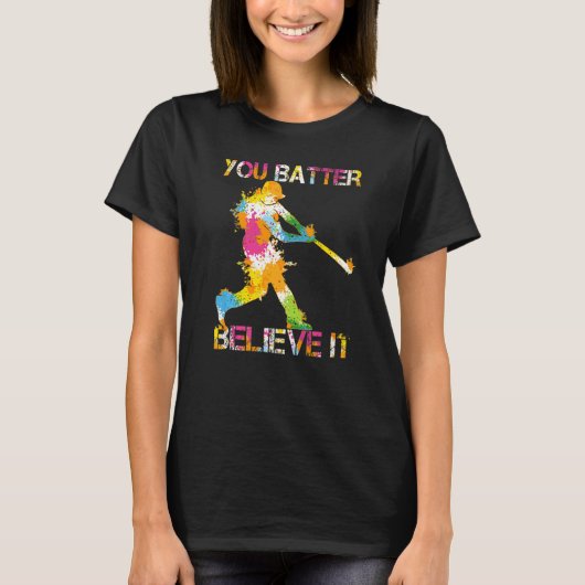 You Batter Believe It Baseball Batter Pun Present T-shirt (Voorkant)