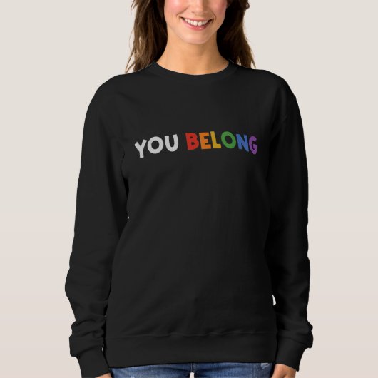 You Belong Rainbow Pride Lgbtq Gay Transgender Bi  Trui (Voorkant)