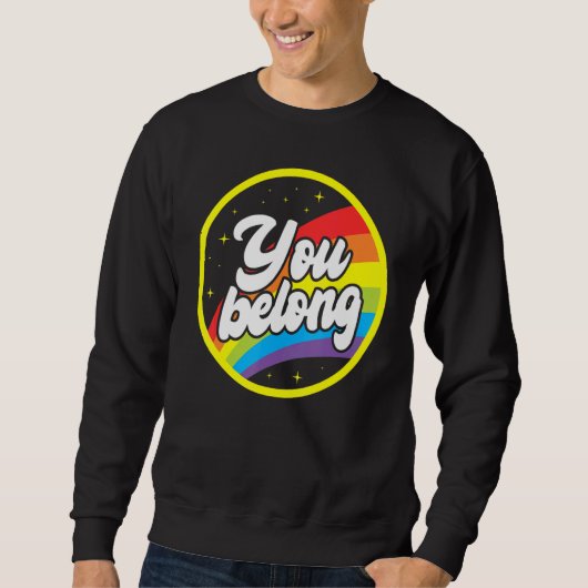 You Belong Rainbow Support Gay Pride LGBTQ Ally Co Trui (Voorkant)