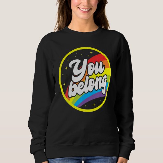You Belong Rainbow Support Gay Pride LGBTQ Ally Co Trui (Voorkant)