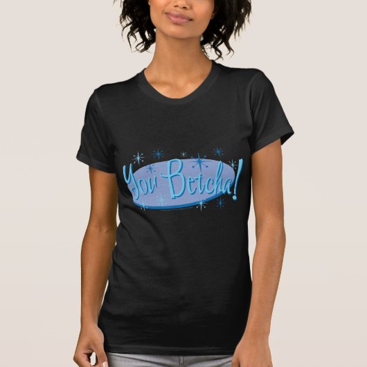 You-Betcha T-shirt (Voorkant)