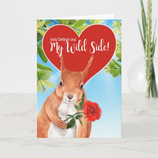 You Bring Out My Wild Side Fun Squirrel Valentine Feestdagen Kaart (Voorkant)