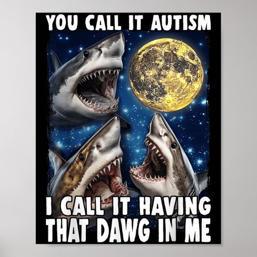 You Call It Autism I Call It Having That Dawg In M Poster (Voorkant)