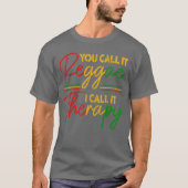 You Call It Reggae I Call Itherapy Rasta Rastafari T-shirt (Voorkant)