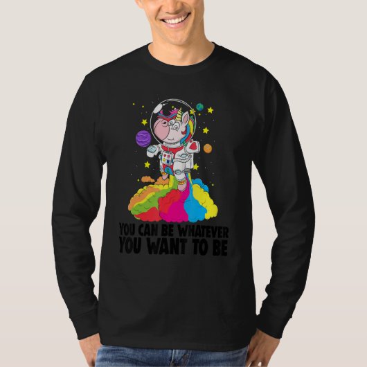 You Can Be Whatever You Want To Be   Toodler Unico T-shirt (Voorkant)