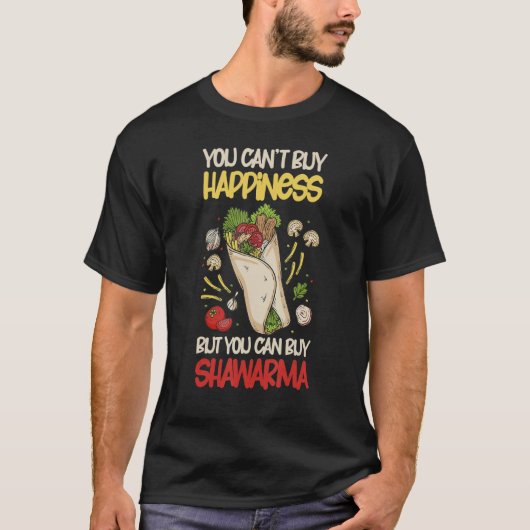 You Can Buy Shawarma Eastern Dish Shawarma T-shirt (Voorkant)