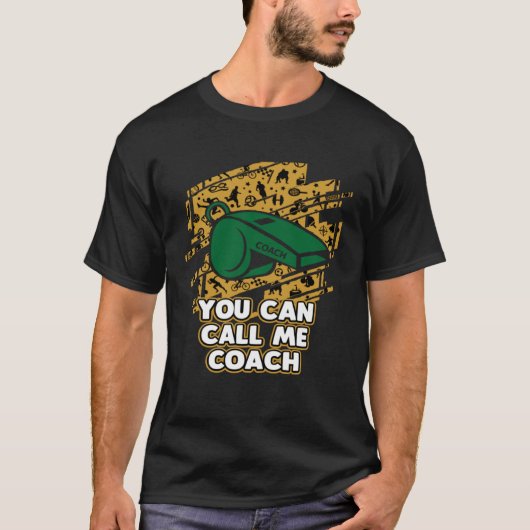 You Can Call Me Coach Sayings Coaching Quotes Ment T-shirt (Voorkant)