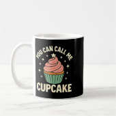 You Can Call Me Cupcake Cute Dessert Lover Gift Koffiemok (Links)