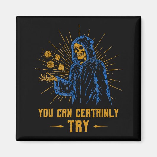 You Can Certainly Try Skeleton Wizard Fantasy Meme Magneet (Voorkant)