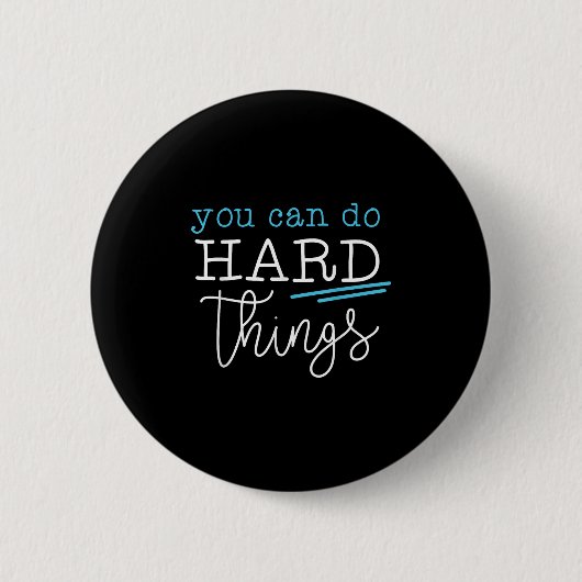 You Can Do Hard Things Insrational Quote Motivatio Ronde Button 5,7 Cm (Voorkant)