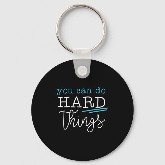 You Can Do Hard Things Insrational Quote Motivatio Sleutelhanger (Voorkant)