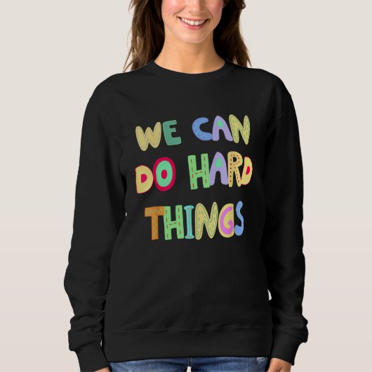 You Can Do Hard Things Motivational Inspiration Sc Trui (Voorkant)