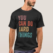 You Can Do Hard Things State Testing Day Teacher M T-shirt (Voorkant)