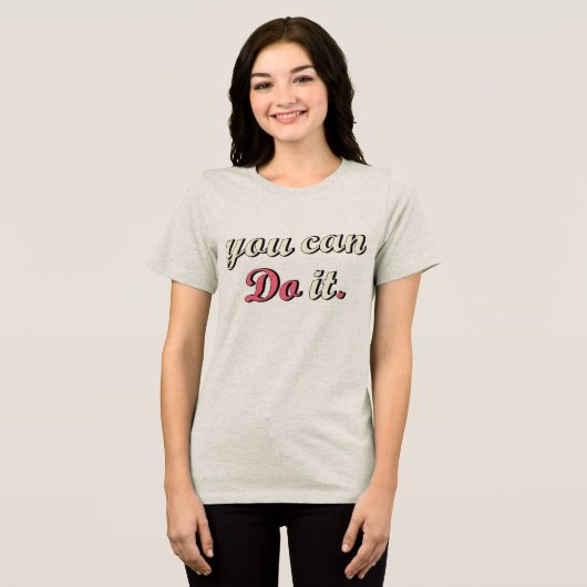 You Can Do It  Tri-Blend Shirt (Voorkant volledig)