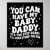 You Can Have My Baby Daddy It's The Step Daddy I'l Poster (Voorkant)