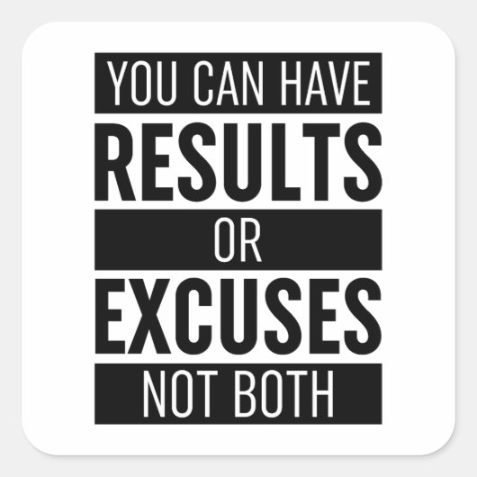 You Can Have Results Or Pardon Not Both Vierkante Sticker (Voorkant)