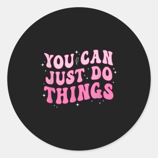 You Can Just Do Things - Motivational  Ronde Sticker (Voorkant)