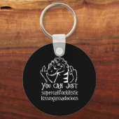 You Can Just Supercalifragilistic Kissmyadocious  Sleutelhanger (Voorkant)