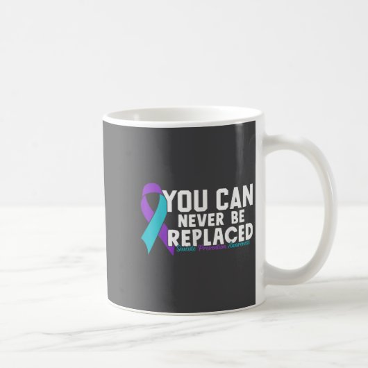 You Can Never Be Replaced Suicide Prevention Aware Koffiemok (Rechts)
