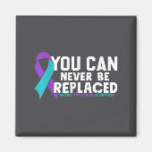You Can Never Be Replaced Suicide Prevention Aware Magneet (Voorkant)