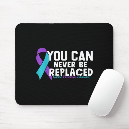 You Can Never Be Replaced Suicide Prevention Aware Muismat (Met muis)