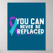 You Can Never Be Replaced Suicide Prevention Aware Poster (Voorkant)
