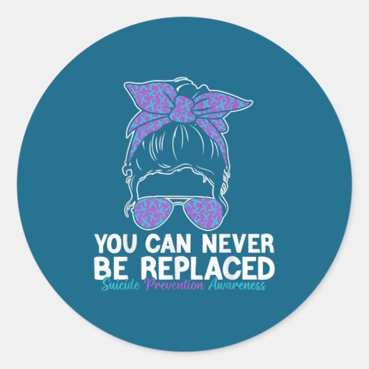 You Can Never Be Replaced Suicide Prevention Aware Ronde Sticker (Voorkant)