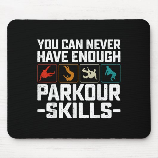 You Can Never Have Enough Parkour Skills Traceur R Muismat (Voorkant)