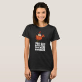 You Can Never Have Too Many Chickens T-shirt (Voorkant volledig)
