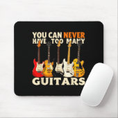 You Can Never Have Too Many Guitars Cool Guitar Lo Muismat (Met muis)
