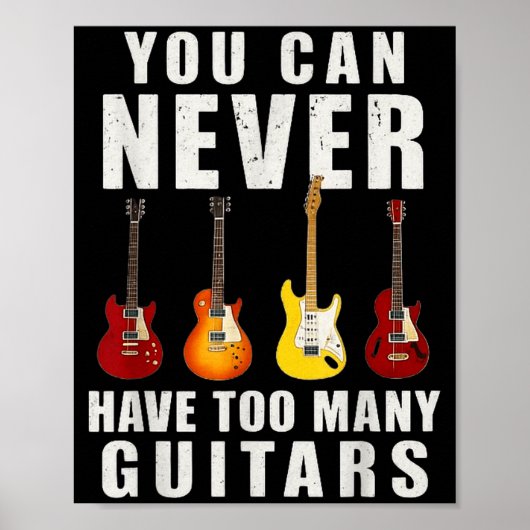 You Can Never Have Too Many Guitars Music Funny Poster (Voorkant)