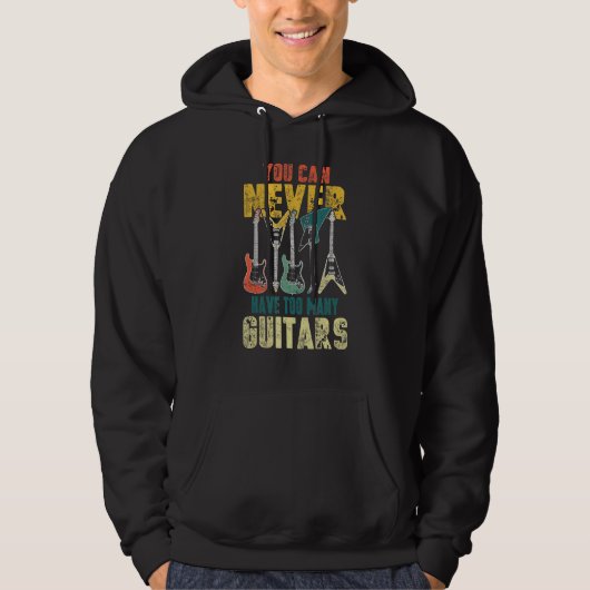 You Can Never Have Too Many Guitars Music  Guitari Hoodie (Voorkant)
