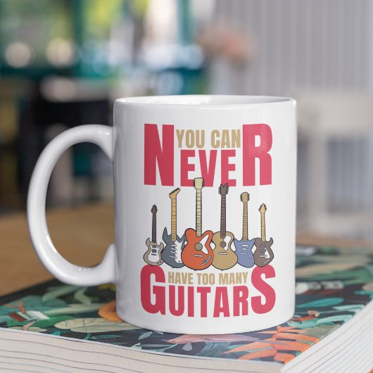 You Can Never Have Too Many Guitars, Musician Gift Koffiemok