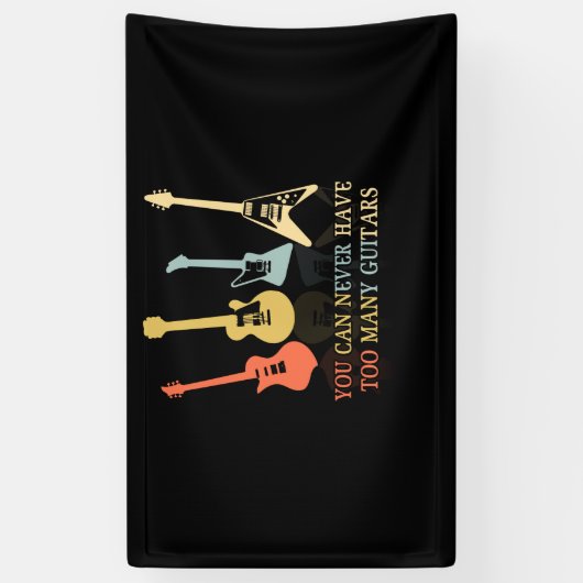 You Can Never Have Too Many Guitars Spandoek (Verticaal)