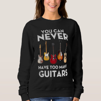 You Can Never Have Too Many Guitars Strat Hollow T Trui